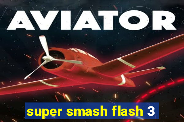 super smash flash 3